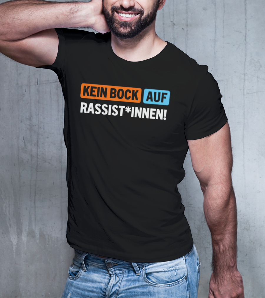 Kein Bock Auf Rassist*innen T-Shirt