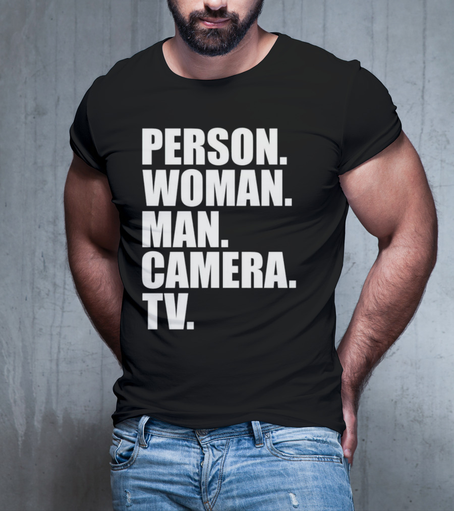 Person Woman Man Camera TV Phrase T-Shirt