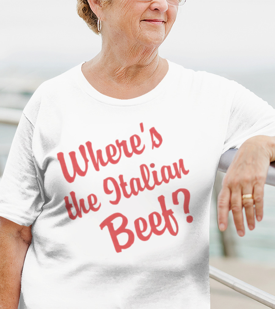 Where's The Italian Beef Question T-Shirt