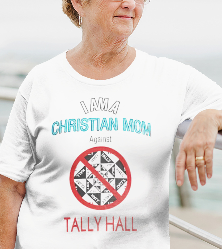 I Am A Christian Mom Against Tally Hall Prohibition Circle T-Shirt