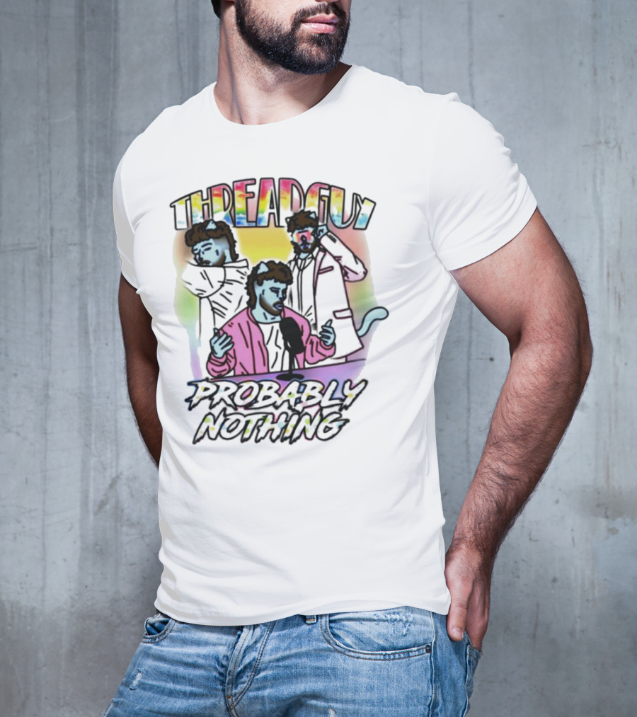 Threadguy Probably Nothing Colorful Cat Characters T-Shirt