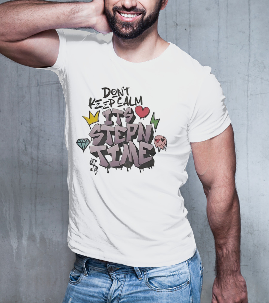 Don’t Keep Calm It’s Stepn Time Heart Crown Skull Diamond Lightning Dollar T-Shirt