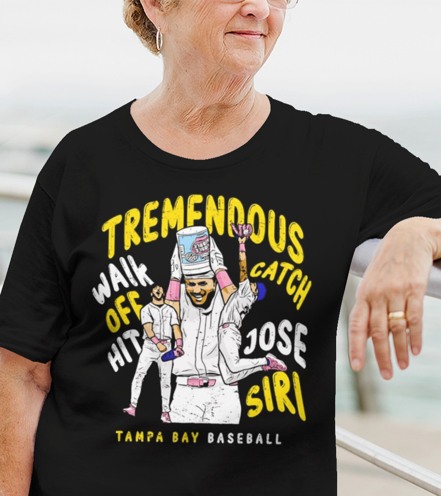 Tremendous Walk Off Hit Catch Jose Siri Tampa Bay Baseball T-Shirt