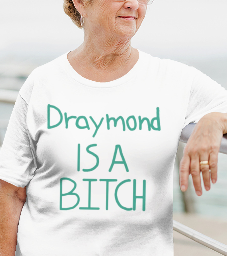 Draymond Is A Bitch T-Shirt