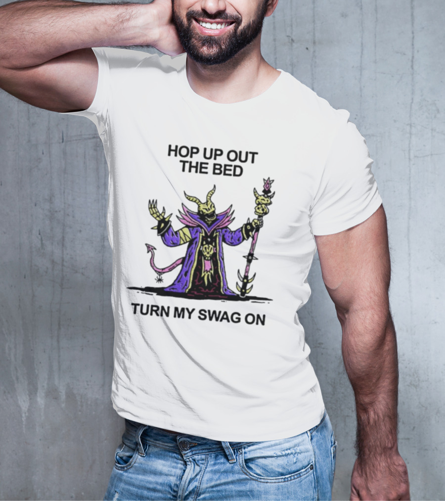 Wizard Of Barge Hop Up Out The Bed Turn My Swag On Mage With Staff And Demon Tail T-Shirt
