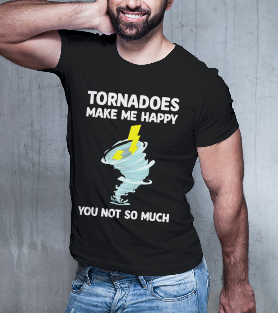 Tornadoes Make Me Happy You Not So Much Lightning Spiral T-Shirt