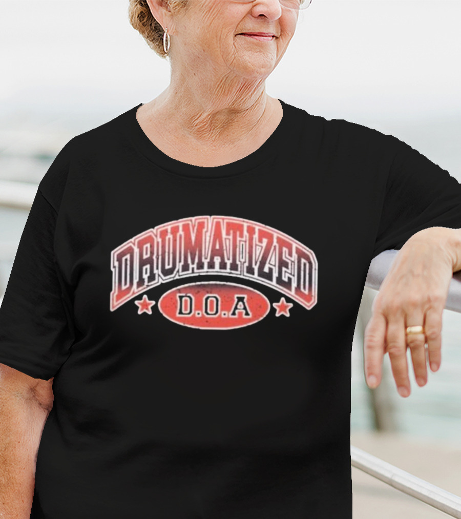 DRUMATIZED D.O.A T-Shirt