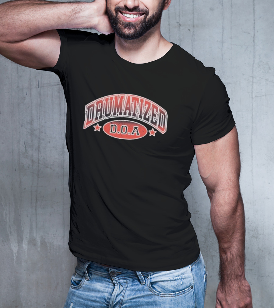 DRUMATIZED D.O.A T-Shirt
