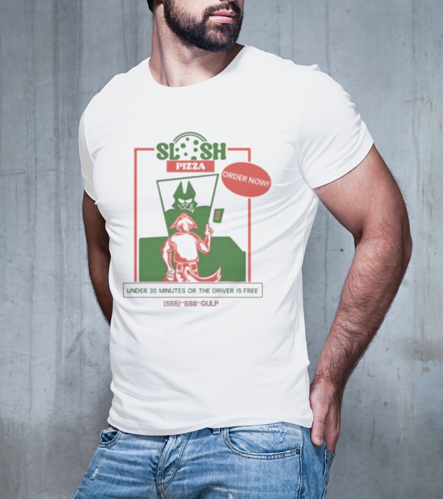 Slosh Pizza Delivery Order Now Under 30 Minutes Or The Driver Is Free (555) 888-GULP T-Shirt