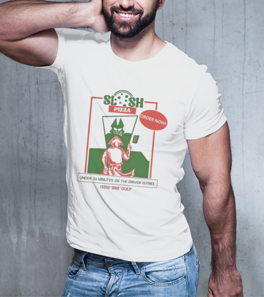 Slosh Pizza Delivery Order Now Under 30 Minutes Or The Driver Is Free (555) 888-GULP T-Shirt