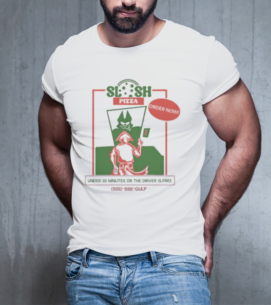 Slosh Pizza Delivery Order Now Under 30 Minutes Or The Driver Is Free (555) 888-GULP T-Shirt