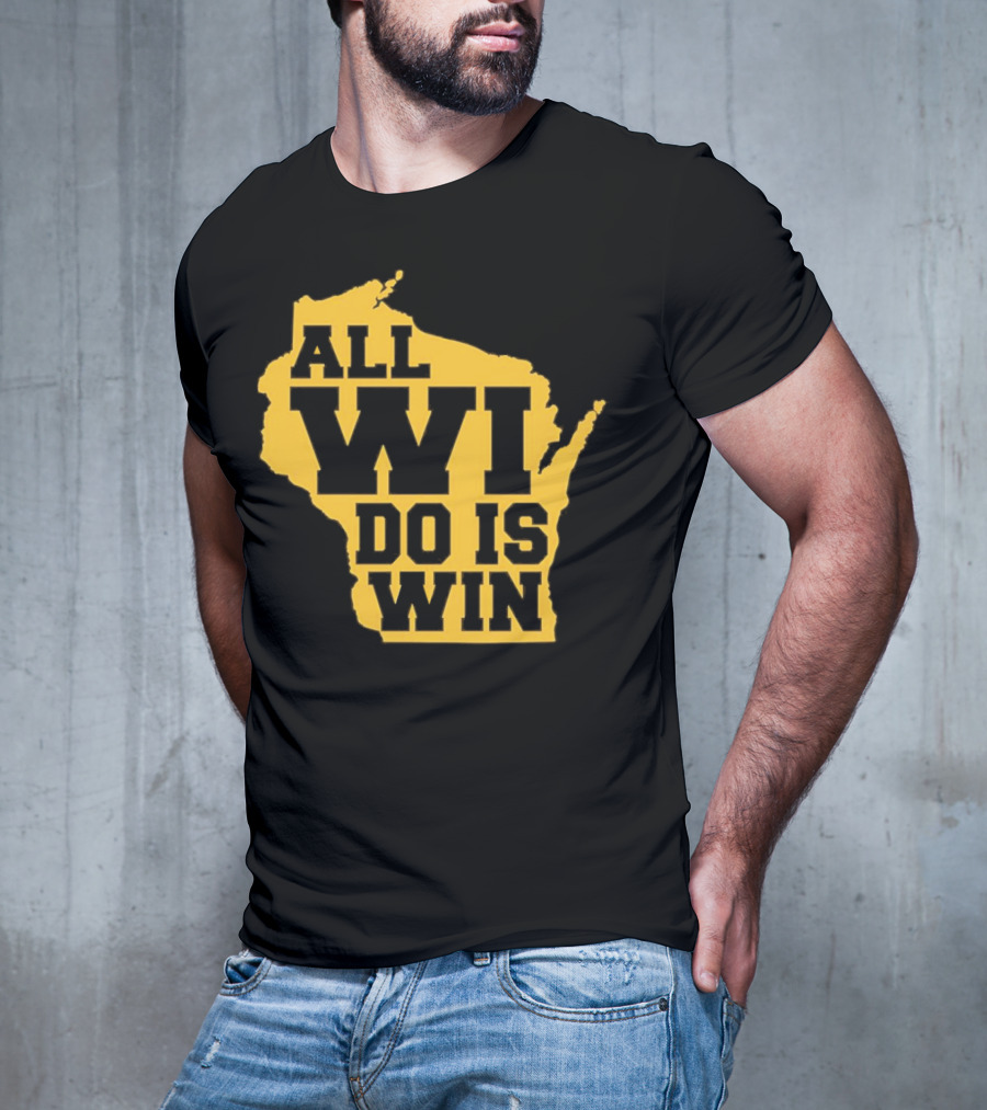 ALL WI DO IS WIN Wisconsin Map T-Shirt
