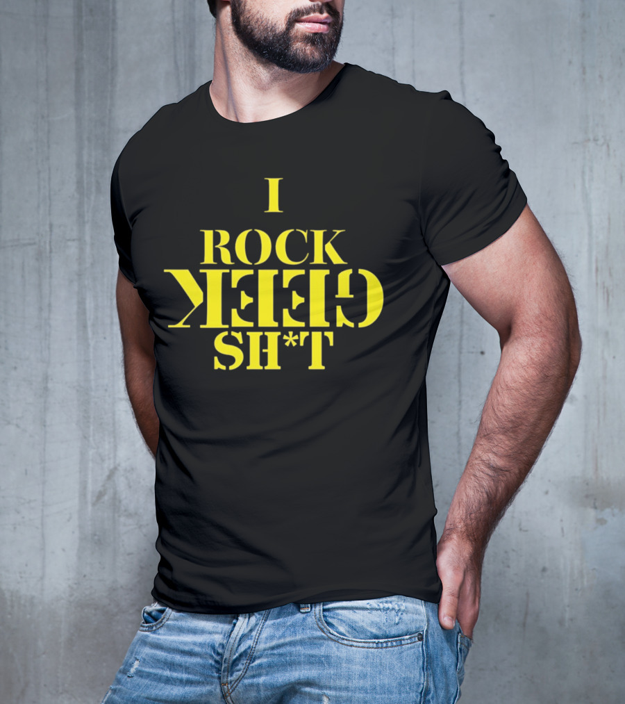 I Rock Geek Sh*t Retro Style Upside-Down Typography T-Shirt