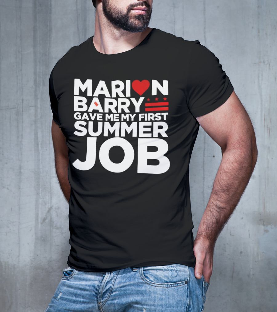 MARION BARRY GAVE ME MY FIRST SUMMER JOB HEART STARS STRIPES T-Shirt