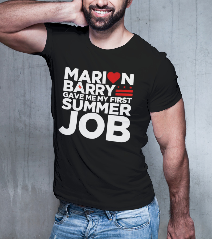 MARION BARRY GAVE ME MY FIRST SUMMER JOB HEART STARS STRIPES T-Shirt