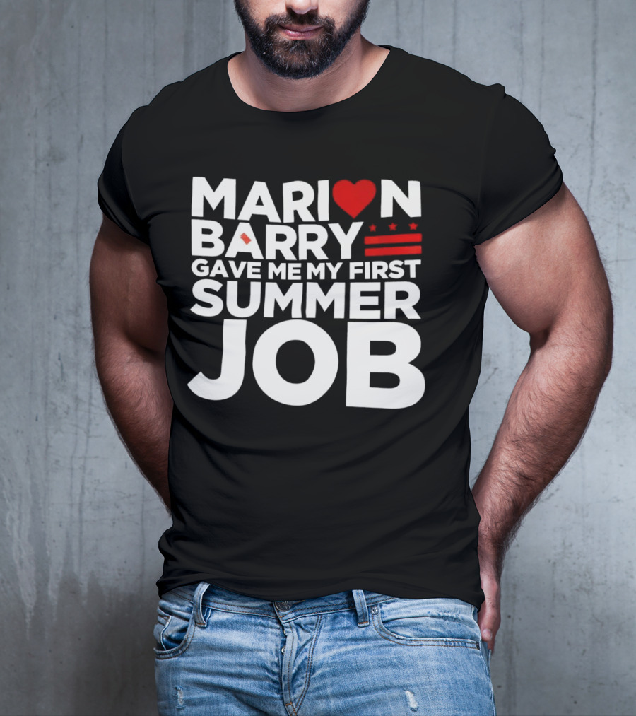 MARION BARRY GAVE ME MY FIRST SUMMER JOB HEART STARS STRIPES T-Shirt