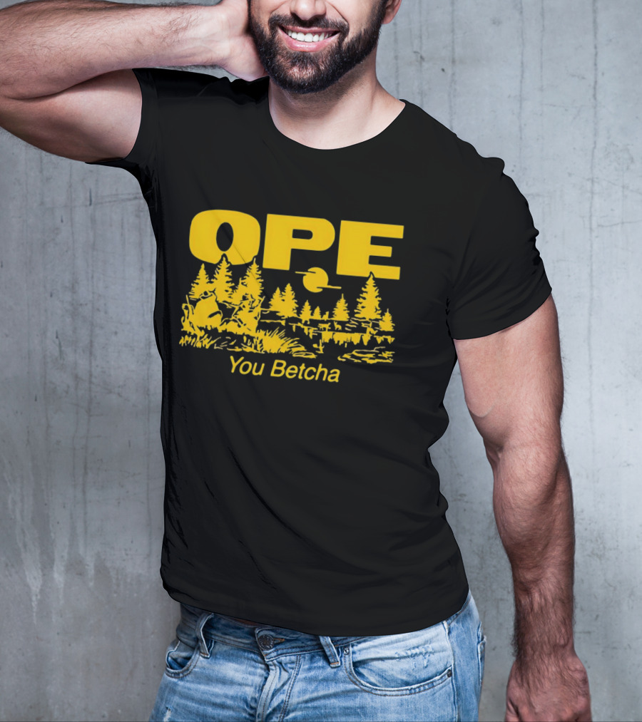 Ope You Betcha Forest Scene Sun And Trees T-Shirt