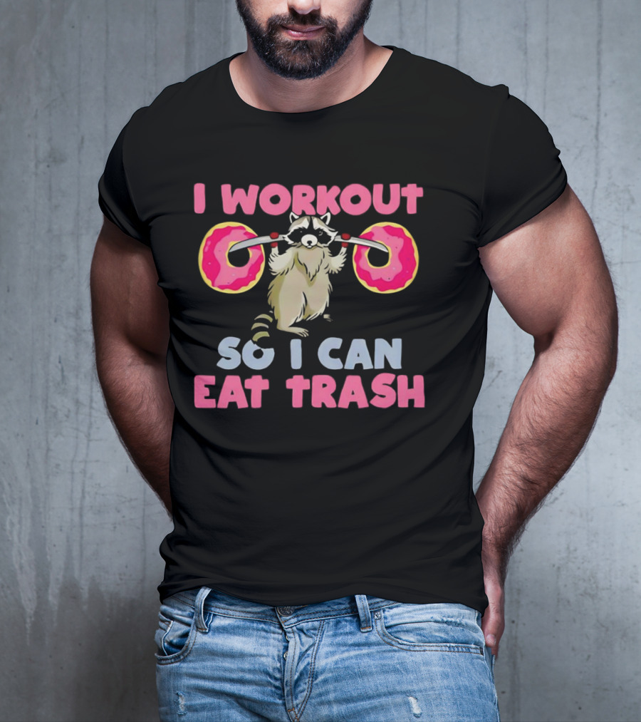 Raccoon I Workout Donuts Eat Trash T-Shirt