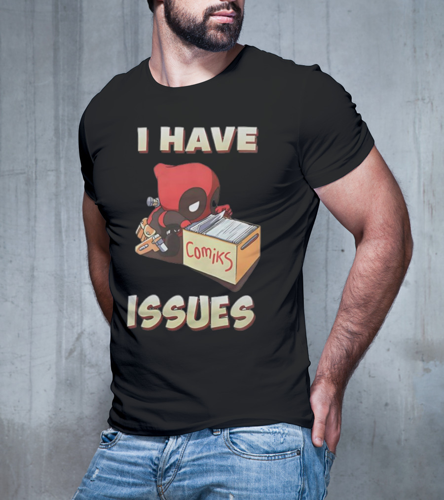 Deadpool I Have Issues Comiks T-Shirt