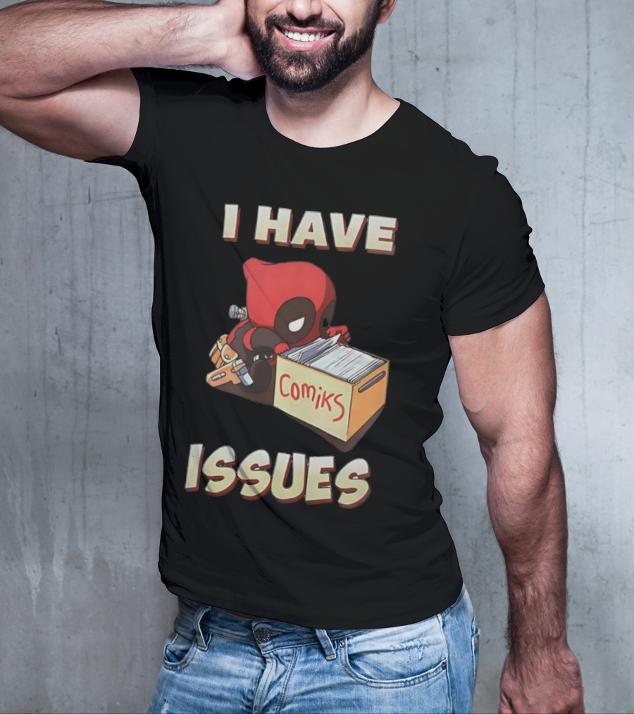 Deadpool I Have Issues Comiks T-Shirt