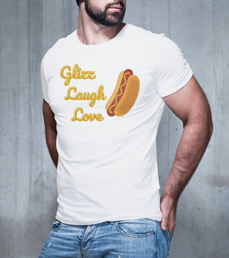 Glizz Laugh Love Hotdog Fun Food Humor T-Shirt