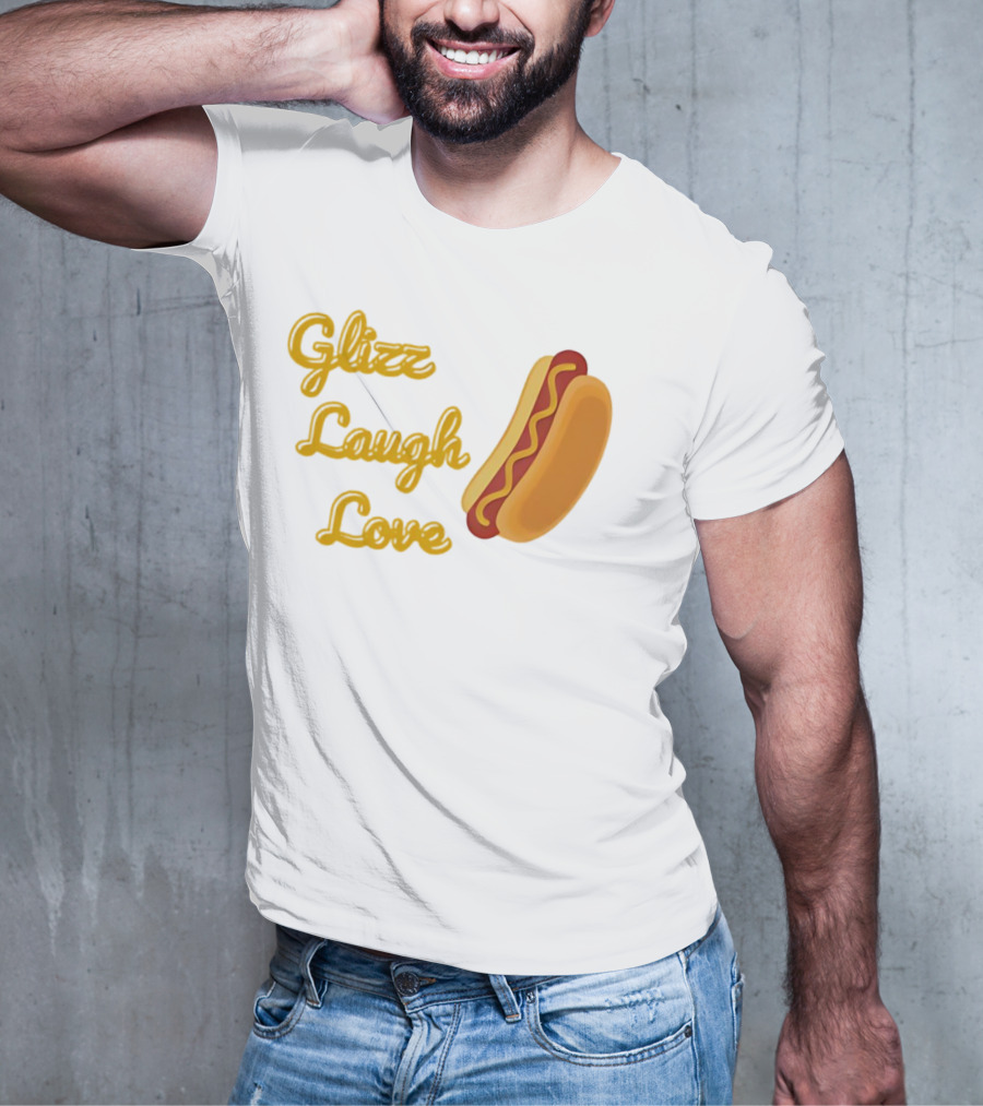 Glizz Laugh Love Hotdog Fun Food Humor T-Shirt