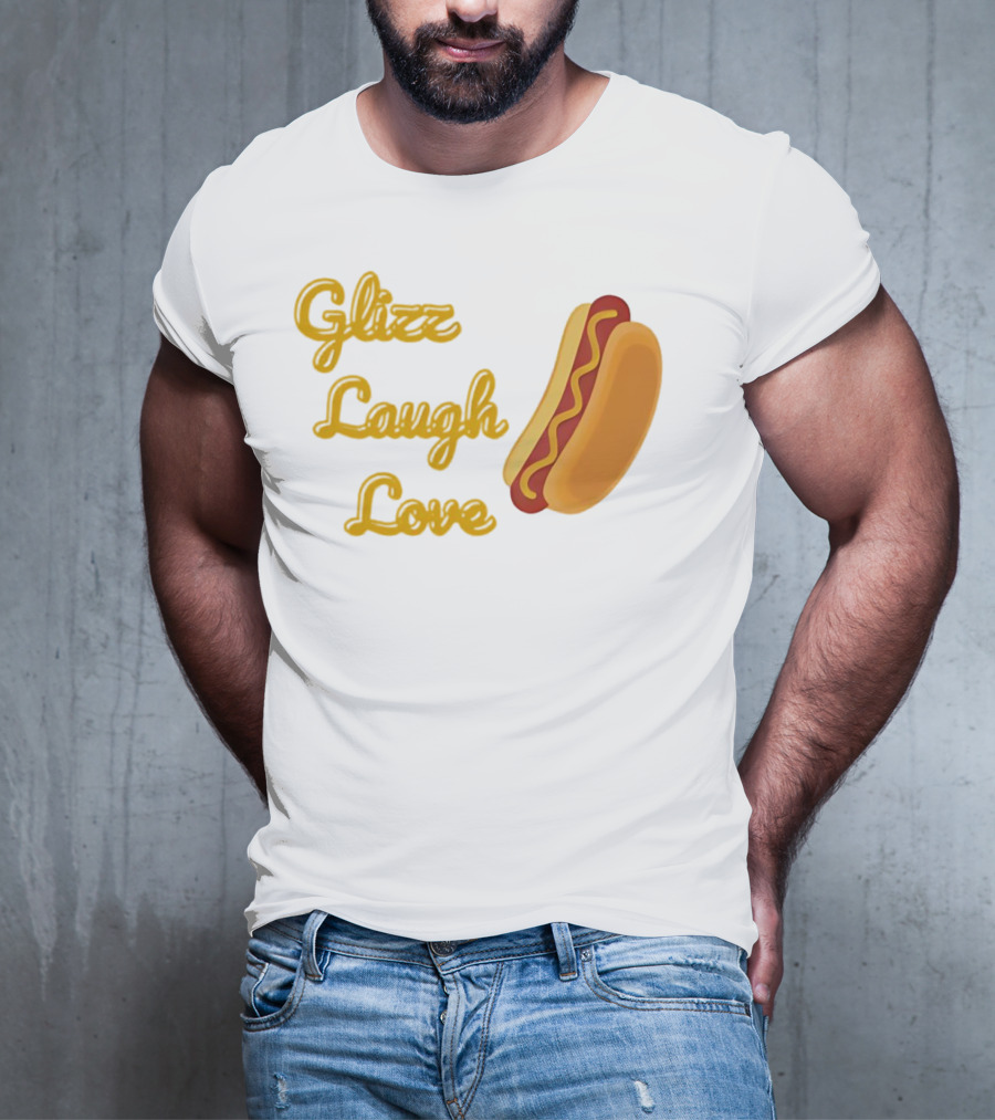 Glizz Laugh Love Hotdog Fun Food Humor T-Shirt