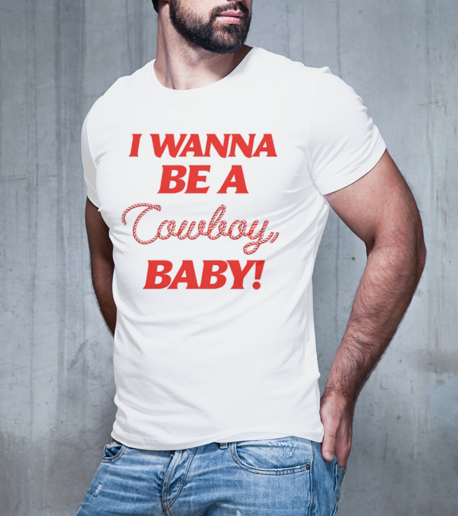 I Wanna Be A Cowboy Baby Kid Rock Lyric T-Shirt