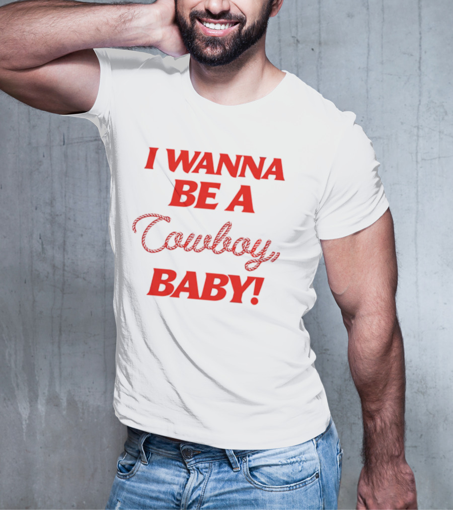 I Wanna Be A Cowboy Baby Kid Rock Lyric T-Shirt