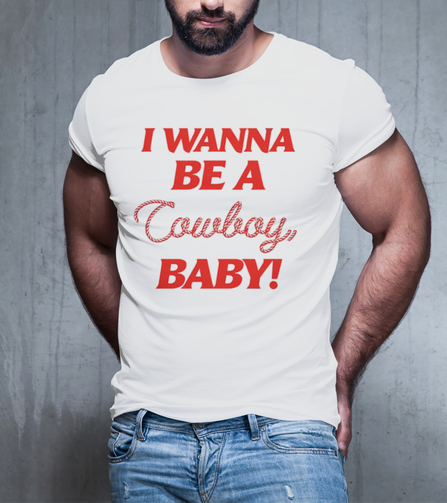 I Wanna Be A Cowboy Baby Kid Rock Lyric T-Shirt