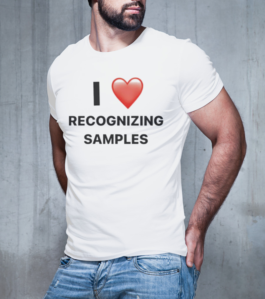 I Love Recognizing Samples Heart T-Shirt