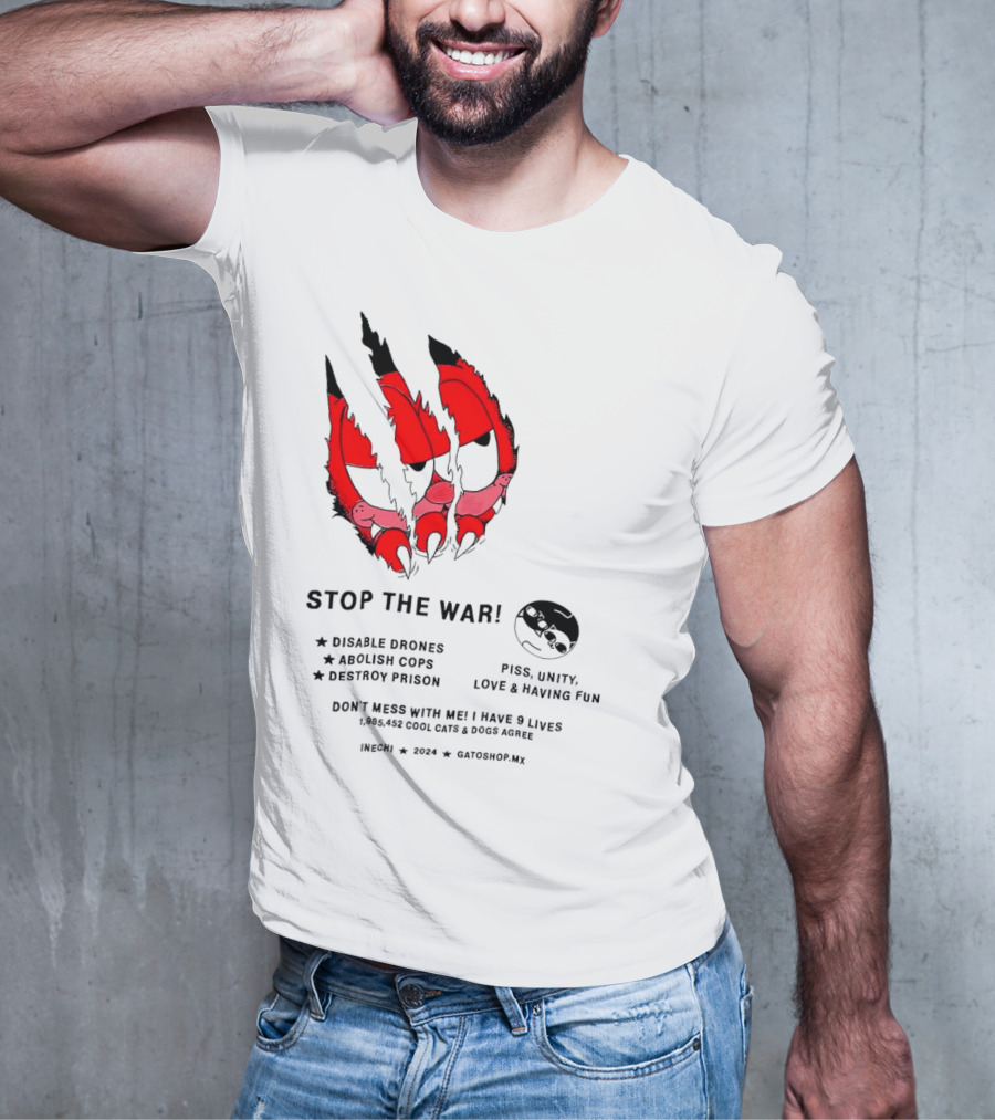 Garfield Stop The War Disable Drones Abolish Cops Destroy Prison Piss Unity Love Having Fun T-Shirt