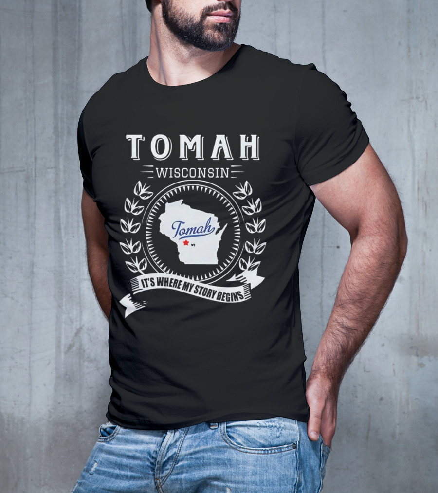 Tomah Wisconsin Map With It's Where My Story Begins Text And Laurel Wreath T-Shirt