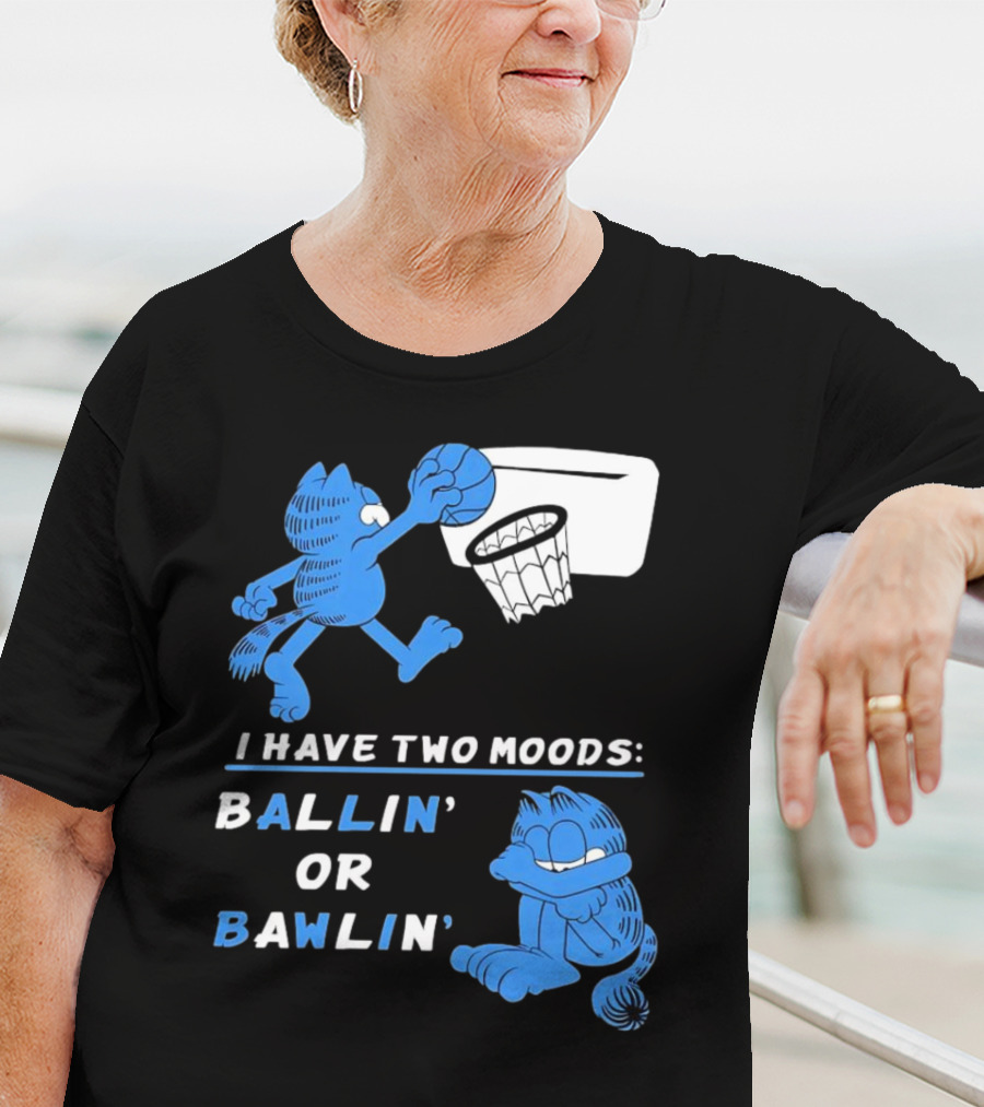 I Have Two Moods: Ballin' Or Bawlin' Garfield Playing Basketball And Crying T-Shirt