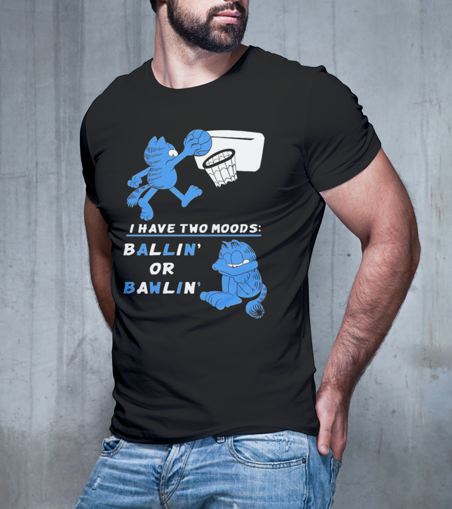 I Have Two Moods: Ballin' Or Bawlin' Garfield Playing Basketball And Crying T-Shirt