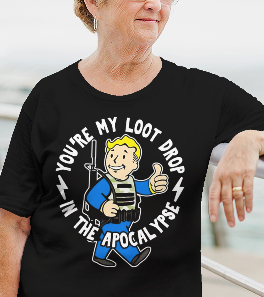 Fallout You're My Loot Drop In The Apocalypse Vault Boy Thumbs Up T-Shirt
