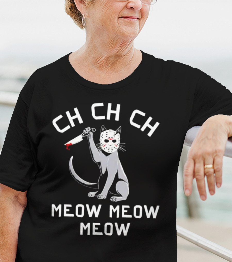 Ch Ch Ch Meow Meow Meow Jason Voorhees Cat Mask Knife T-Shirt