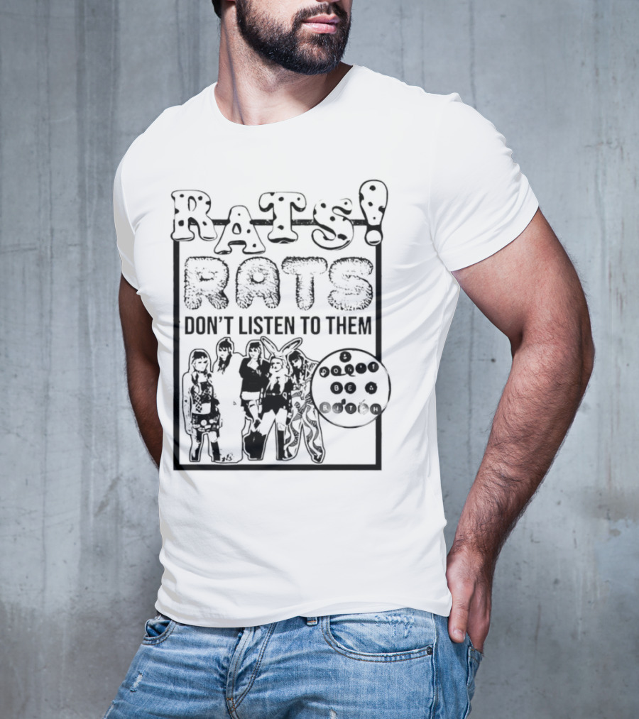 Rats Don’t Listen To Them T-Shirt