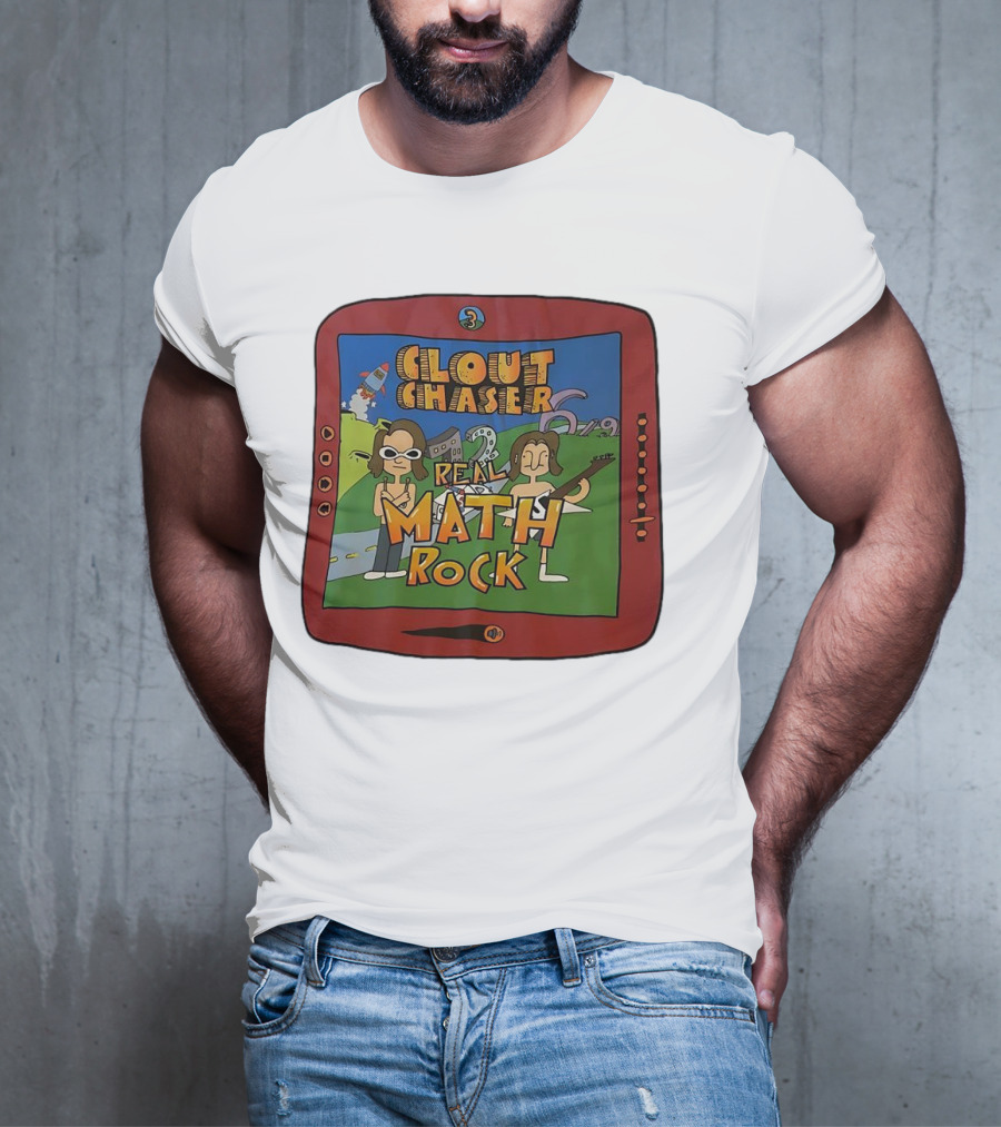 Clout Chaser Real Math Rock Cartoon TV Style Adventure T-Shirt