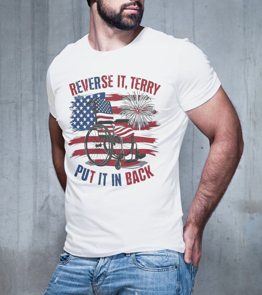 Reverse It Terry Put It In Back USA Flag Fireworks Wheelchair T-Shirt
