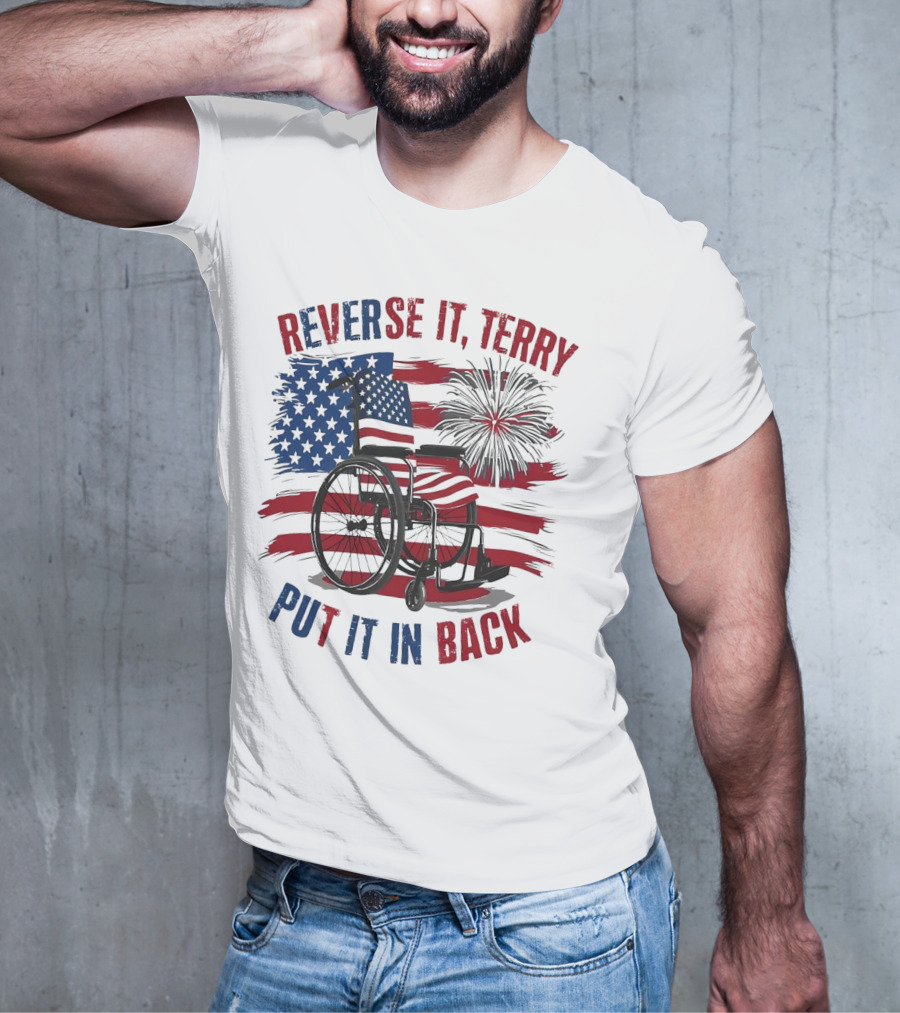 Reverse It Terry Put It In Back USA Flag Fireworks Wheelchair T-Shirt