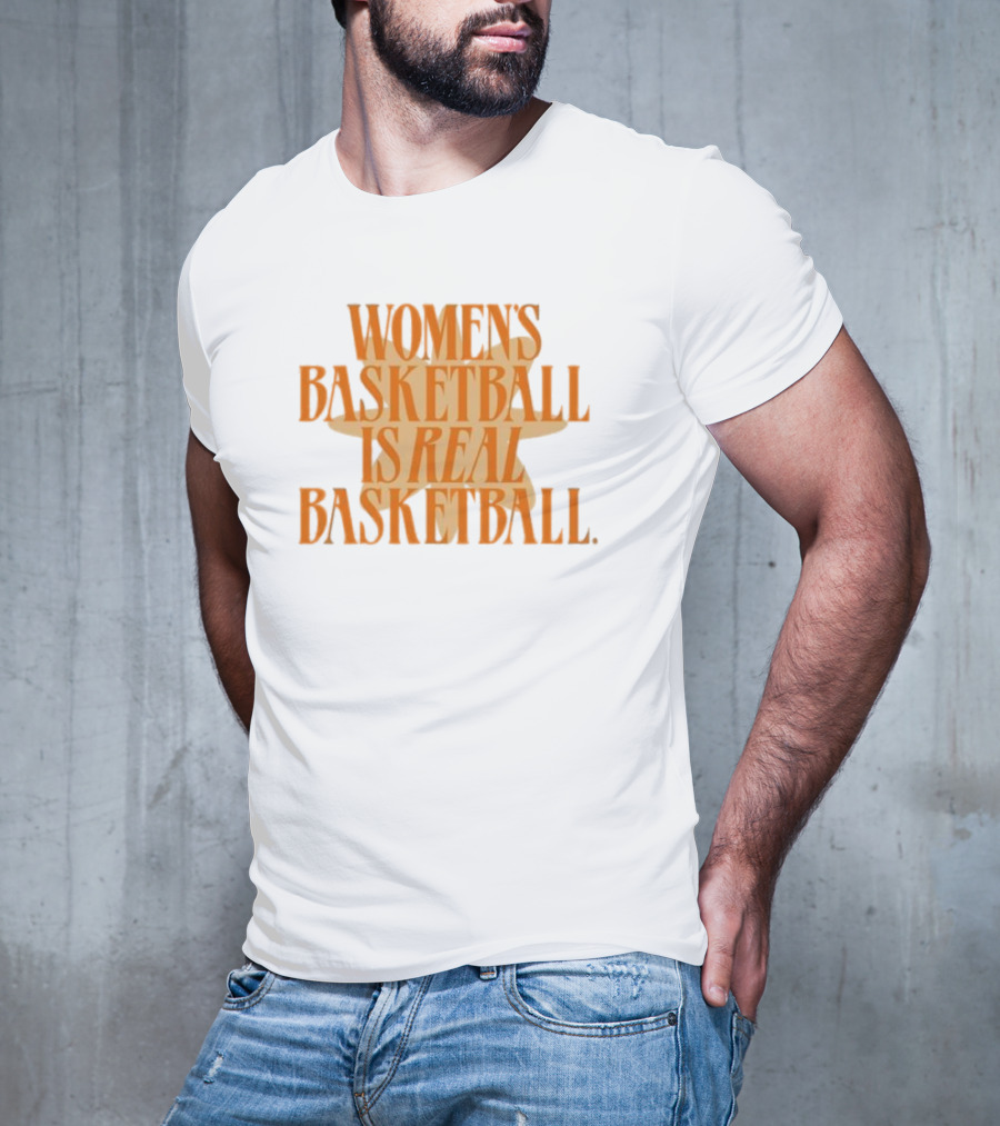 WOMEN'S BASKETBALL IS REAL BASKETBALL T-Shirt