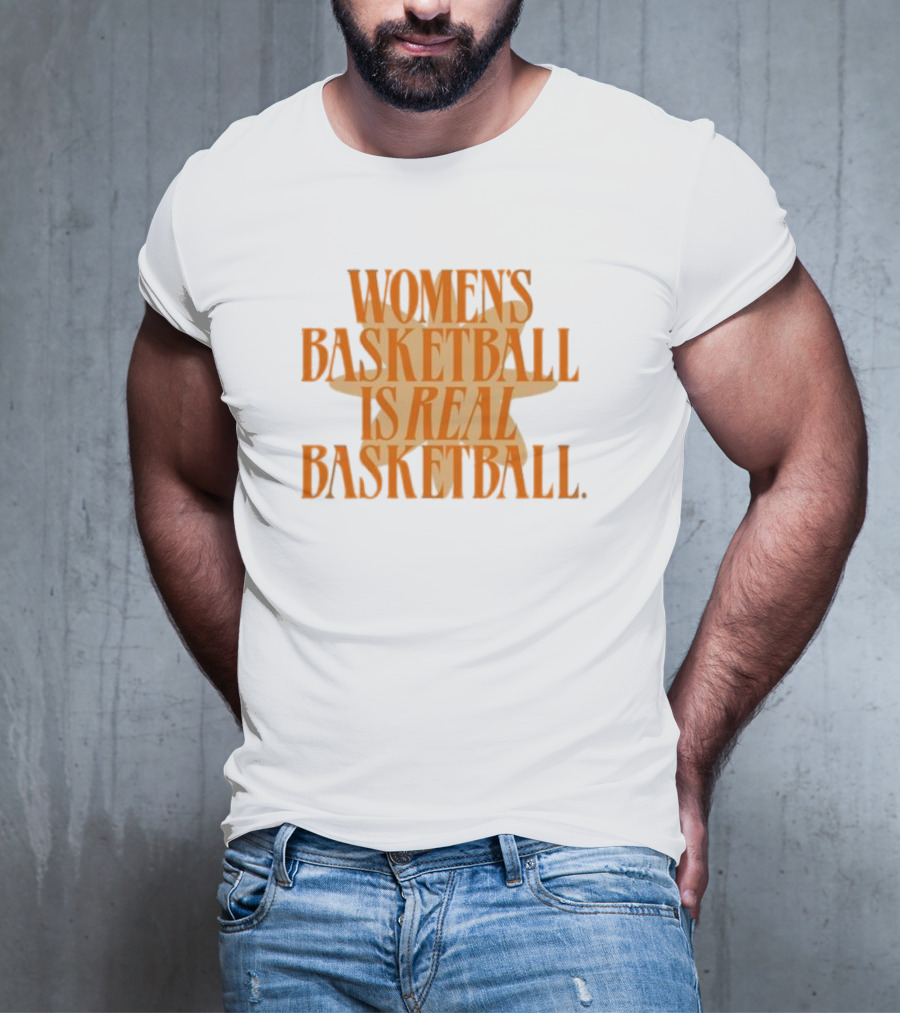 WOMEN'S BASKETBALL IS REAL BASKETBALL T-Shirt