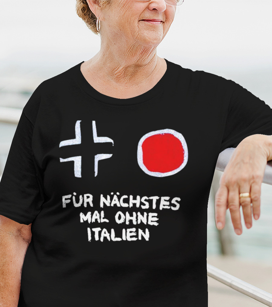 Kreuz Und Kreis Für Nächstes Mal Ohne Italien T-Shirt