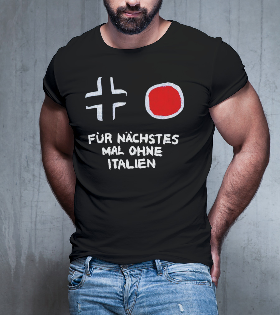 Kreuz Und Kreis Für Nächstes Mal Ohne Italien T-Shirt