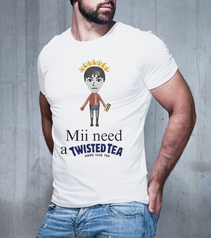 Mii Need A Twisted Tea Hard Iced Tea Parody Image T-Shirt
