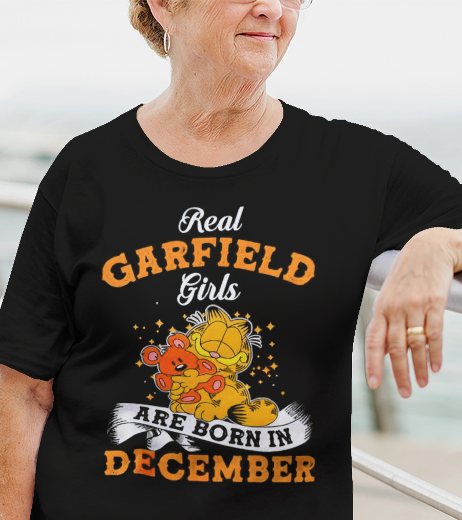 Real Garfield Girls Are Born In December Hugging Teddy Bear T-Shirt