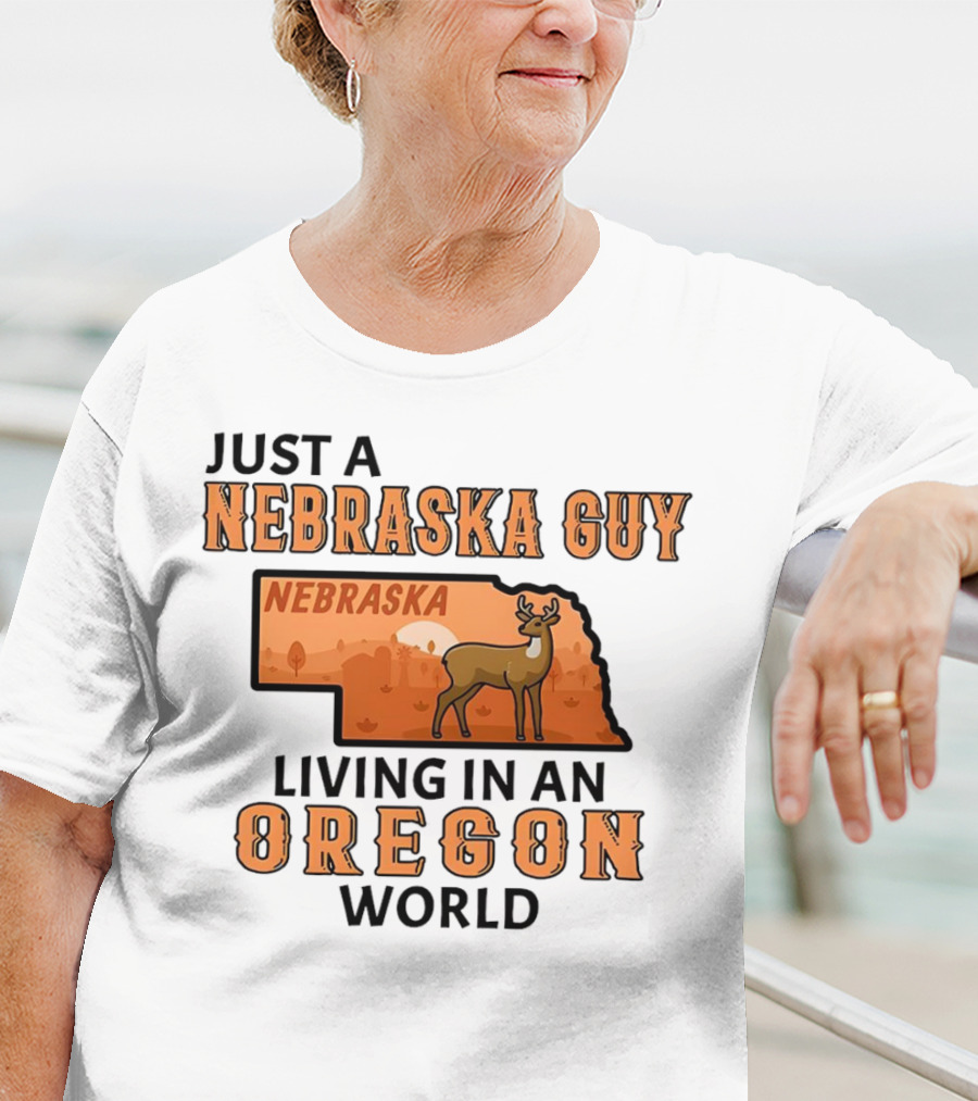 Just A Nebraska Guy Nebraska Living In An Oregon World T-Shirt