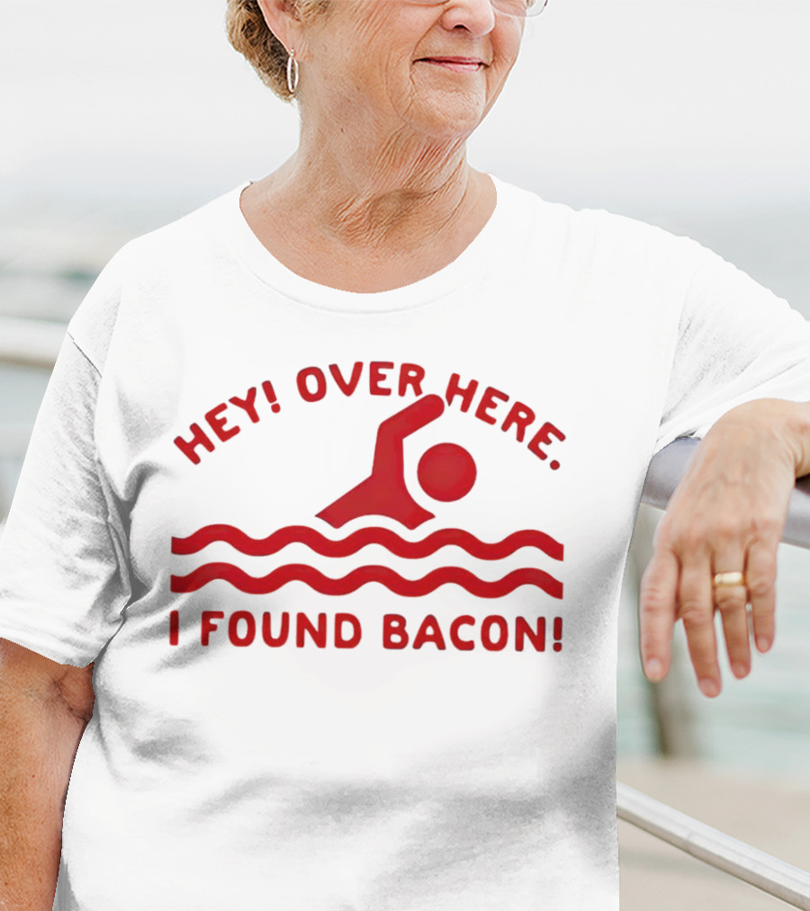 Hey Over Here I Found Bacon Swimming Pose T-Shirt