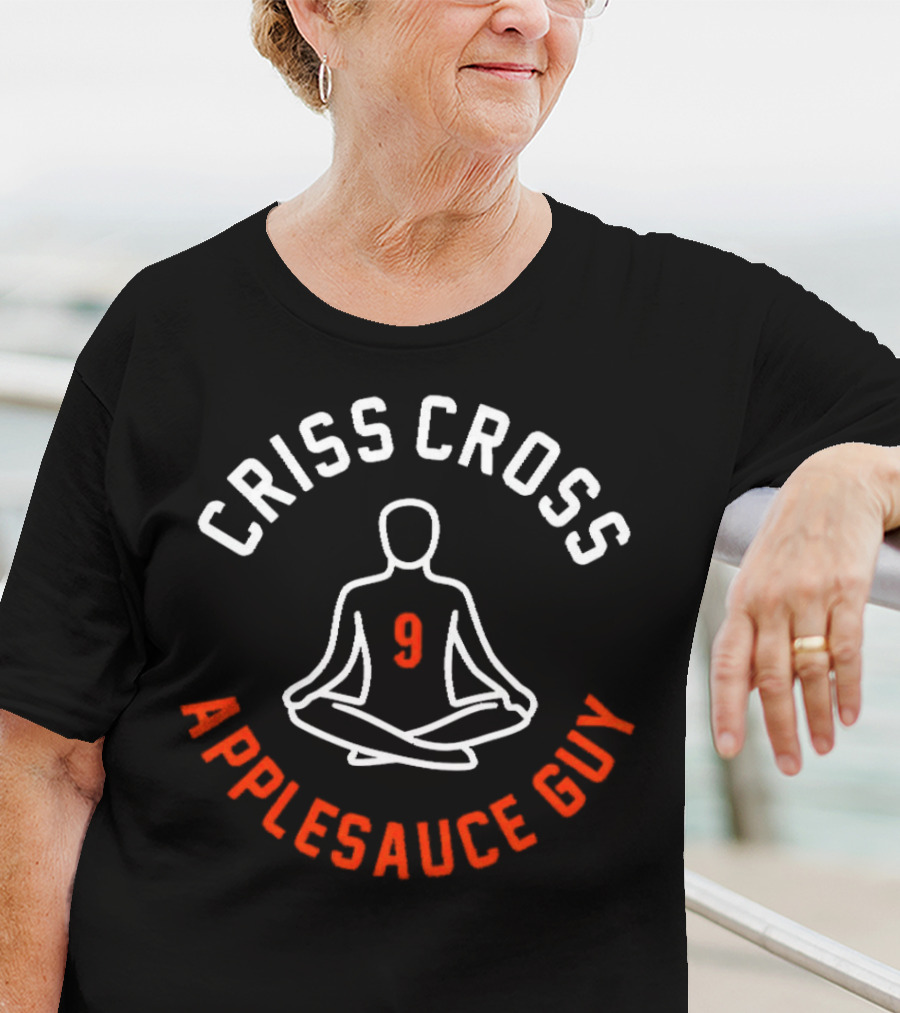 CRISS CROSS APPLESAUCE GUY 9 T-Shirt